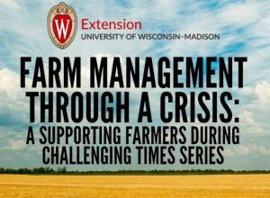 Farm Management Through A Crisis: A Supporting Farmers During Challenging Times Series